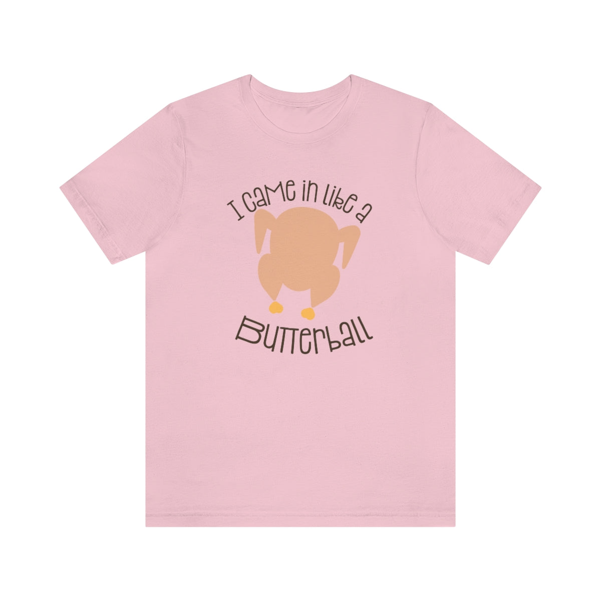 I Came in Like A Butterball Thanksgiving shirt, Turkey shirt, Thanksgiving outfit, Family Thanksgiving