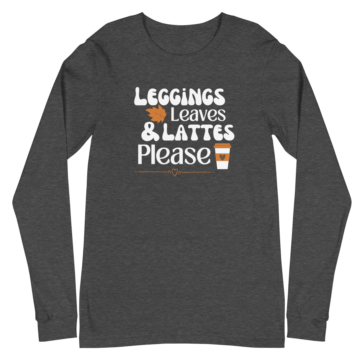 Leggings, Leaves, and Lattes Please fall long sleeve tee, fall tshirt, fall leaves tshirt