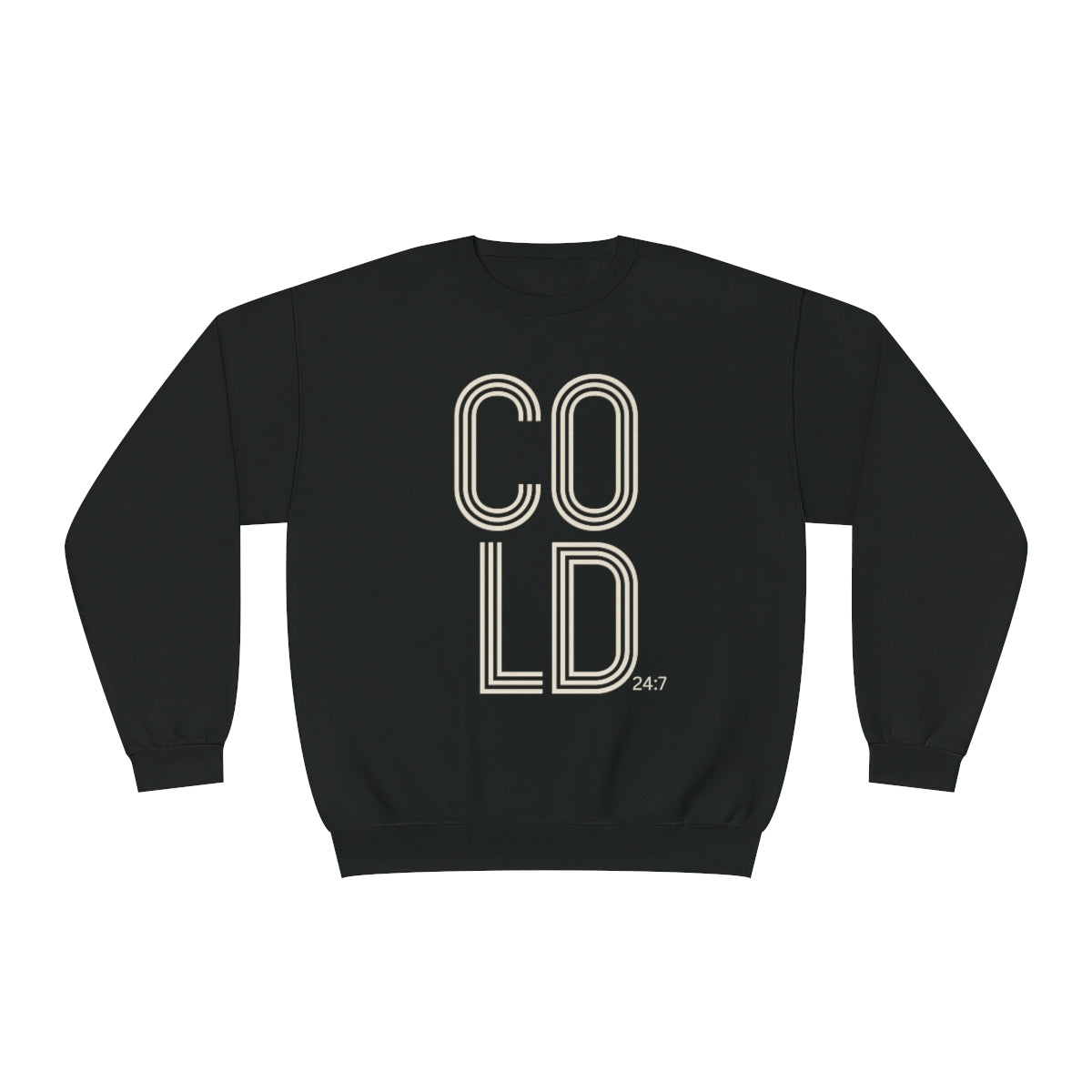 COLD 24:7 Sweatshirt, Yes, I'm Cold Sweatshirt, Always Cold Sweatshirt, Winter Sweatshirt, Gifts for her