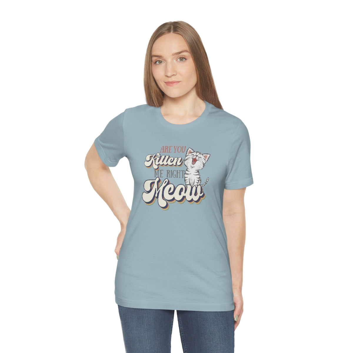 Are you Kitten me Right Meow? Cat Lovers, Women's Cat TShirt Sizes S - 3XL