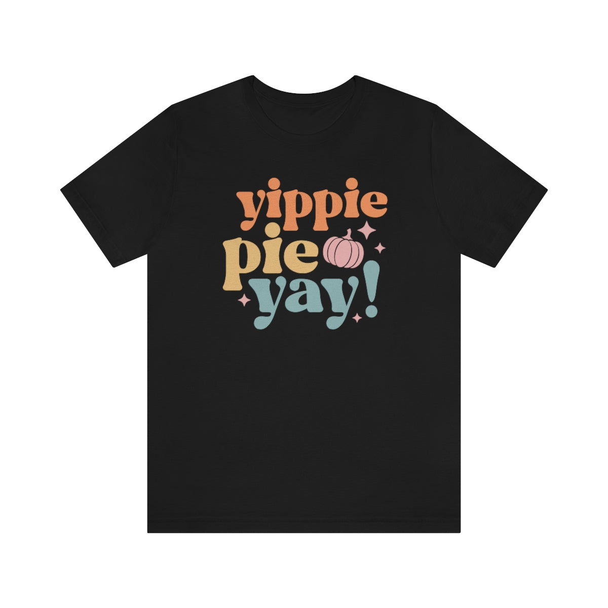 Yippie Pie Yay Thanksgiving Shirt Women, Thanksgiving Shirt Men, Thanksgiving Shirt Funny