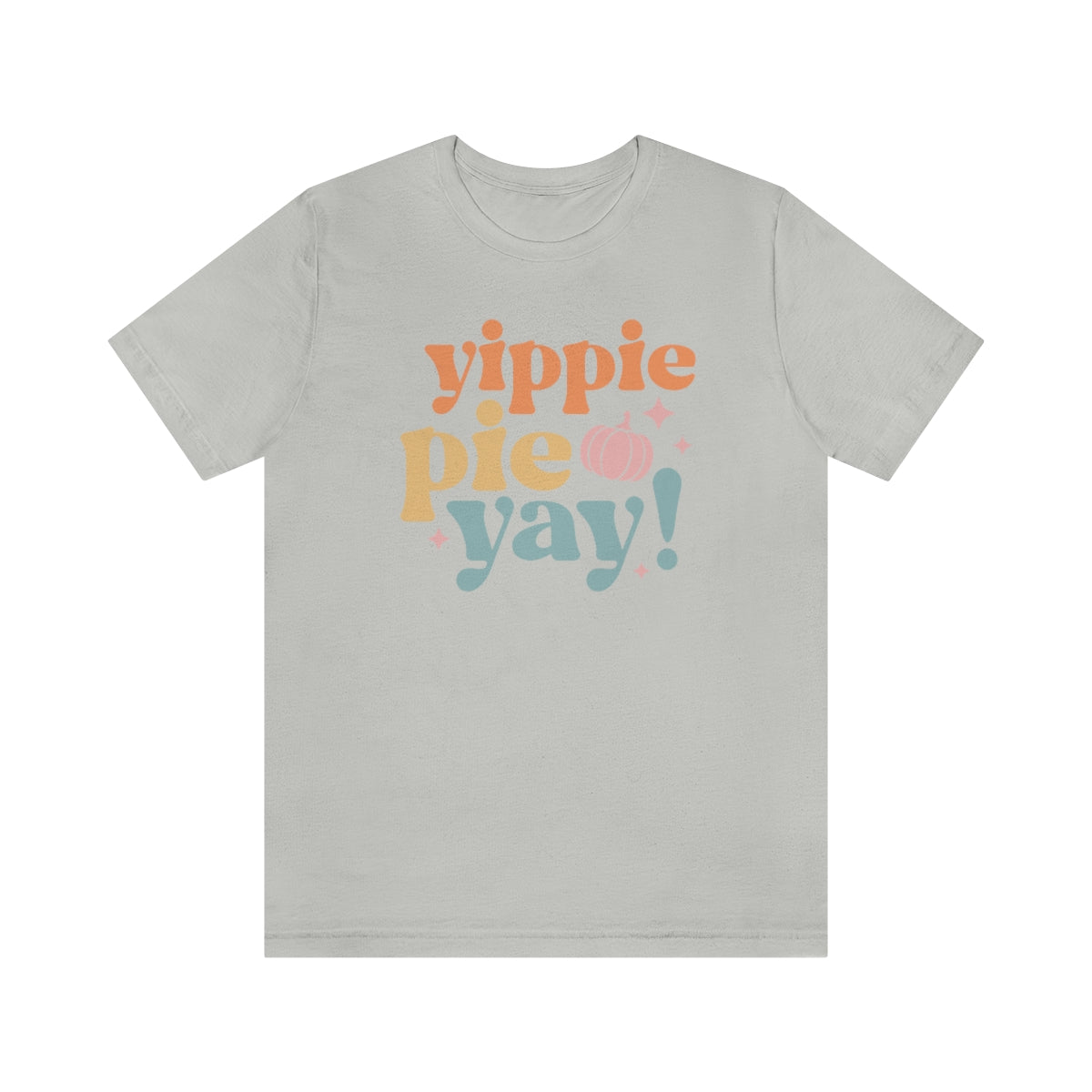 Yippie Pie Yay Thanksgiving Shirt Women, Thanksgiving Shirt Men, Thanksgiving Shirt Funny