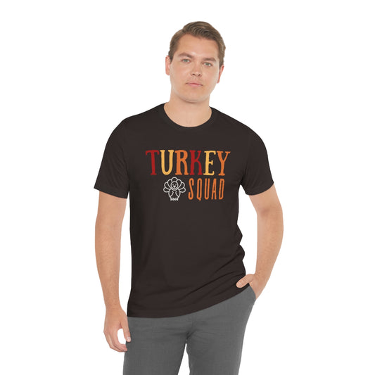 Turkey Squad Shirt, Thanksgiving T Shirt, Fall T Shirt, Thanksgiving Top, Unisex Shirt, Autumn T Shirt for Women