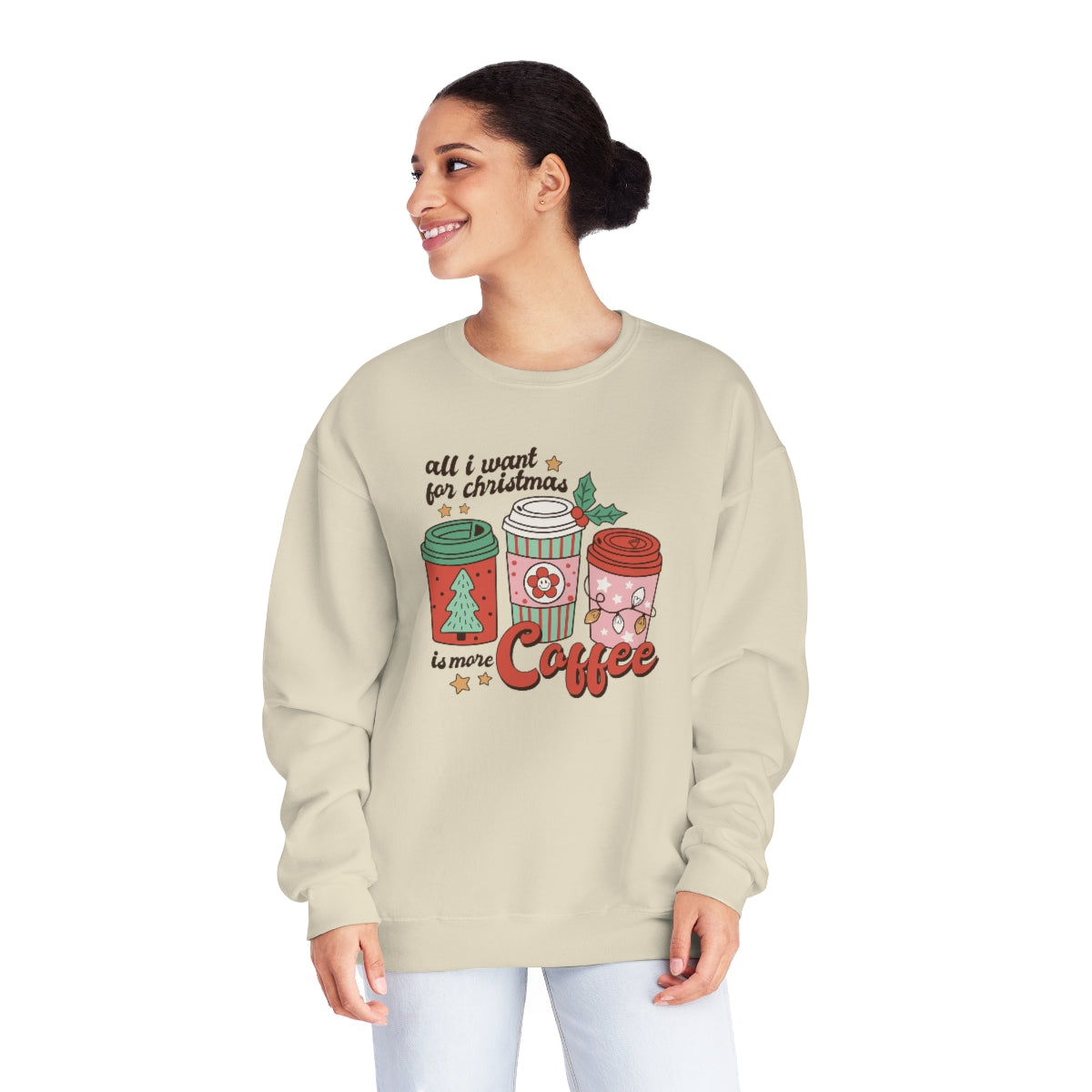 All I Want For Christmas is More Coffee - NuBlend Crewneck Sweatshirt - Sizes S - 3XL