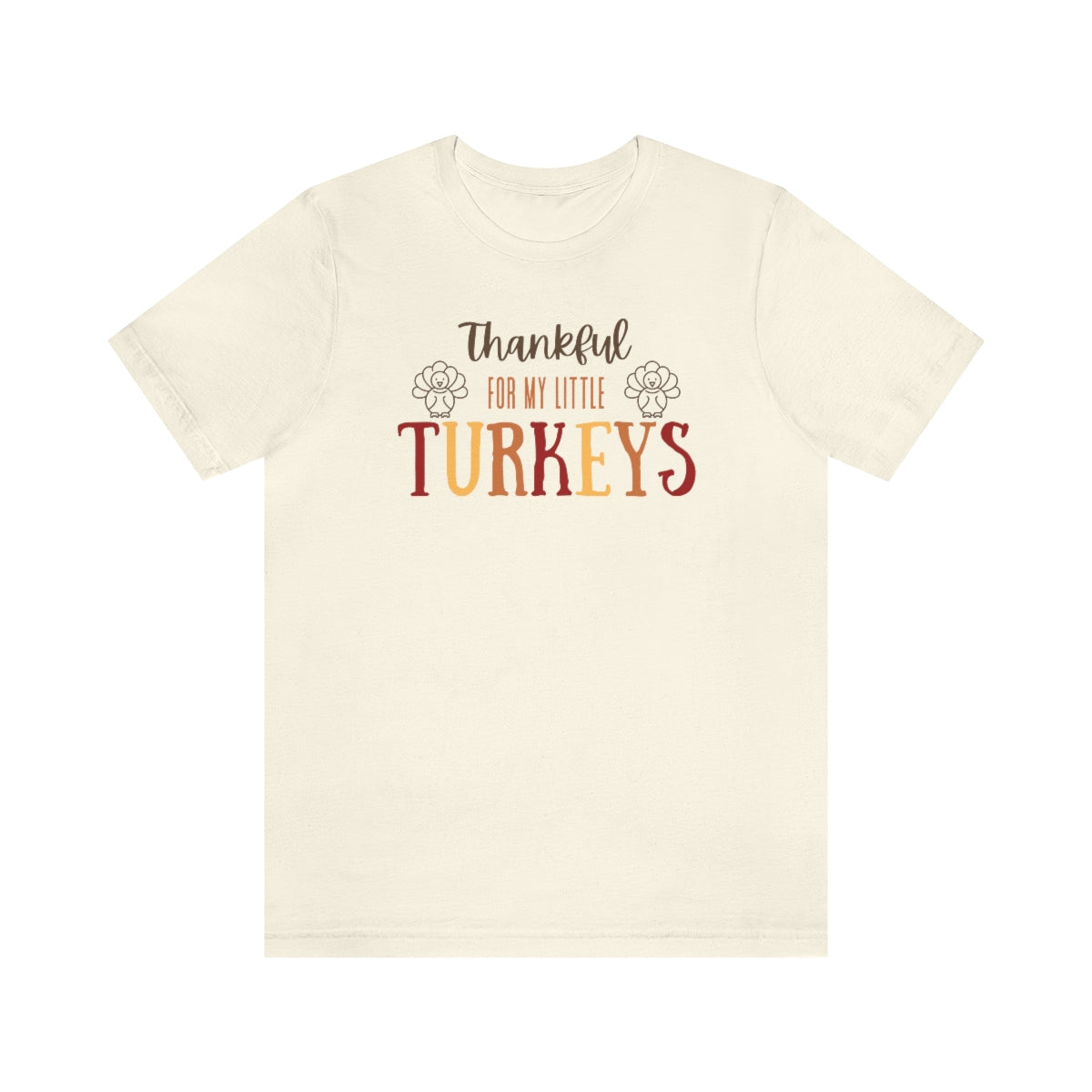 Thankful for My Little Turkeys, Thanksgiving tshirt, Fall Tshirt, Mom Thanksgiving Shirt, Dad Thanksgiving Shirt