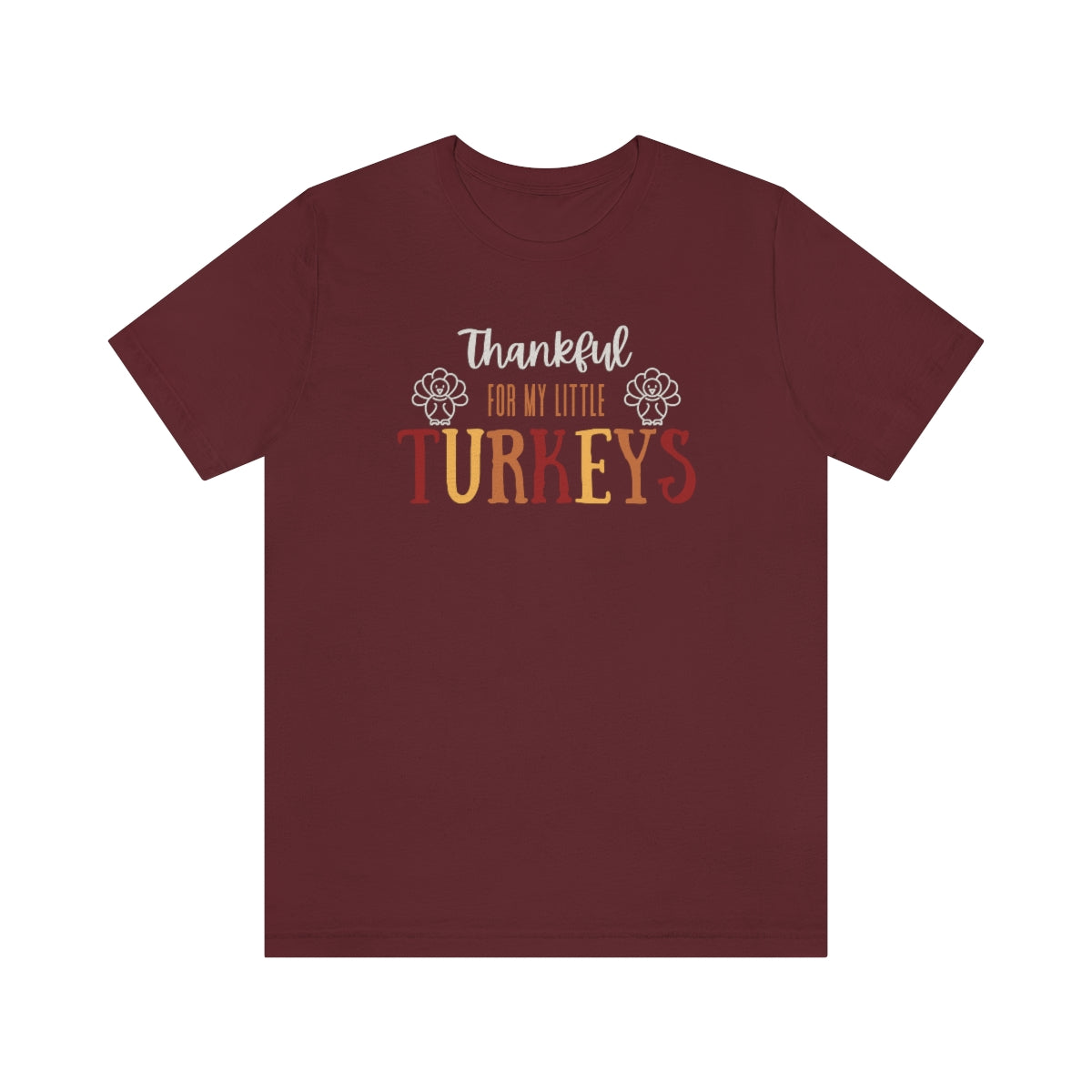 Thankful for My Little Turkeys, Thanksgiving tshirt, Fall Tshirt, Mom Thanksgiving Shirt, Dad Thanksgiving Shirt