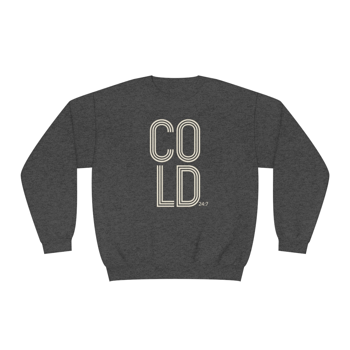 COLD 24:7 Sweatshirt, Yes, I'm Cold Sweatshirt, Always Cold Sweatshirt, Winter Sweatshirt, Gifts for her