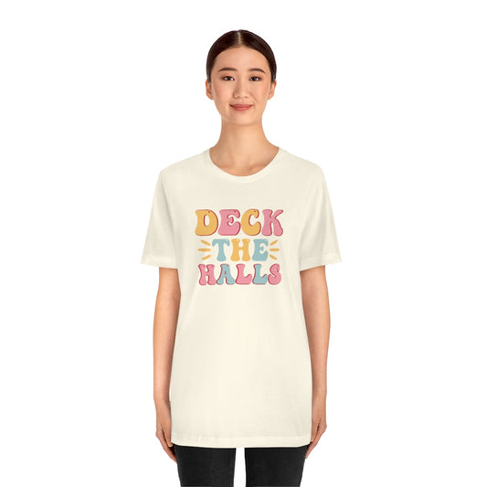 Deck the Halls Christmas TShirt - Bella + Canvas - Sizes S - 3XL