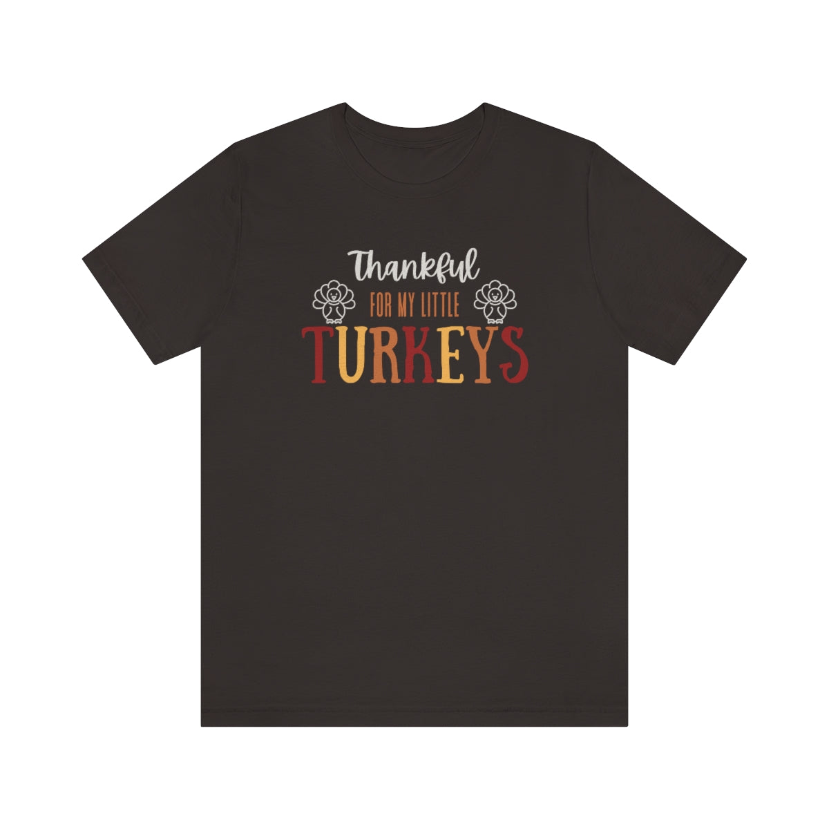 Thankful for My Little Turkeys, Thanksgiving tshirt, Fall Tshirt, Mom Thanksgiving Shirt, Dad Thanksgiving Shirt