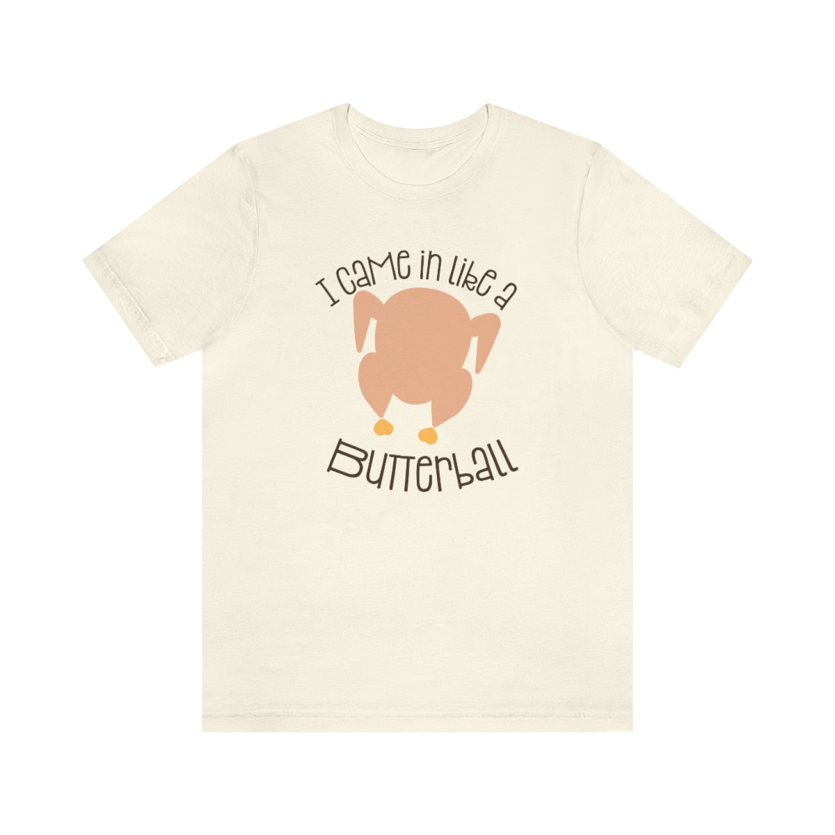 I Came in Like A Butterball Thanksgiving shirt, Turkey shirt, Thanksgiving outfit, Family Thanksgiving