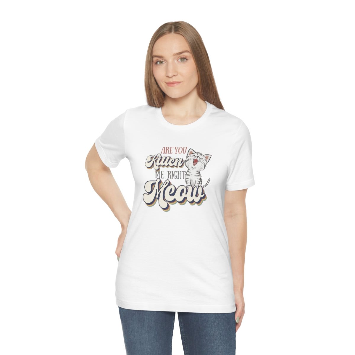 Are you Kitten me Right Meow? Cat Lovers, Women's Cat TShirt Sizes S - 3XL