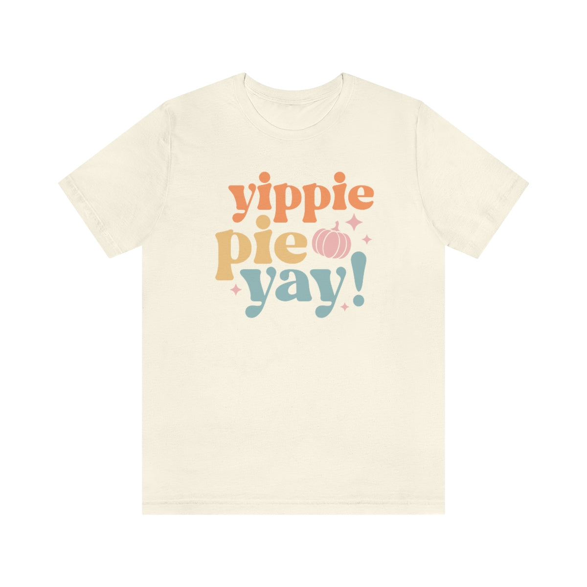 Yippie Pie Yay Thanksgiving Shirt Women, Thanksgiving Shirt Men, Thanksgiving Shirt Funny