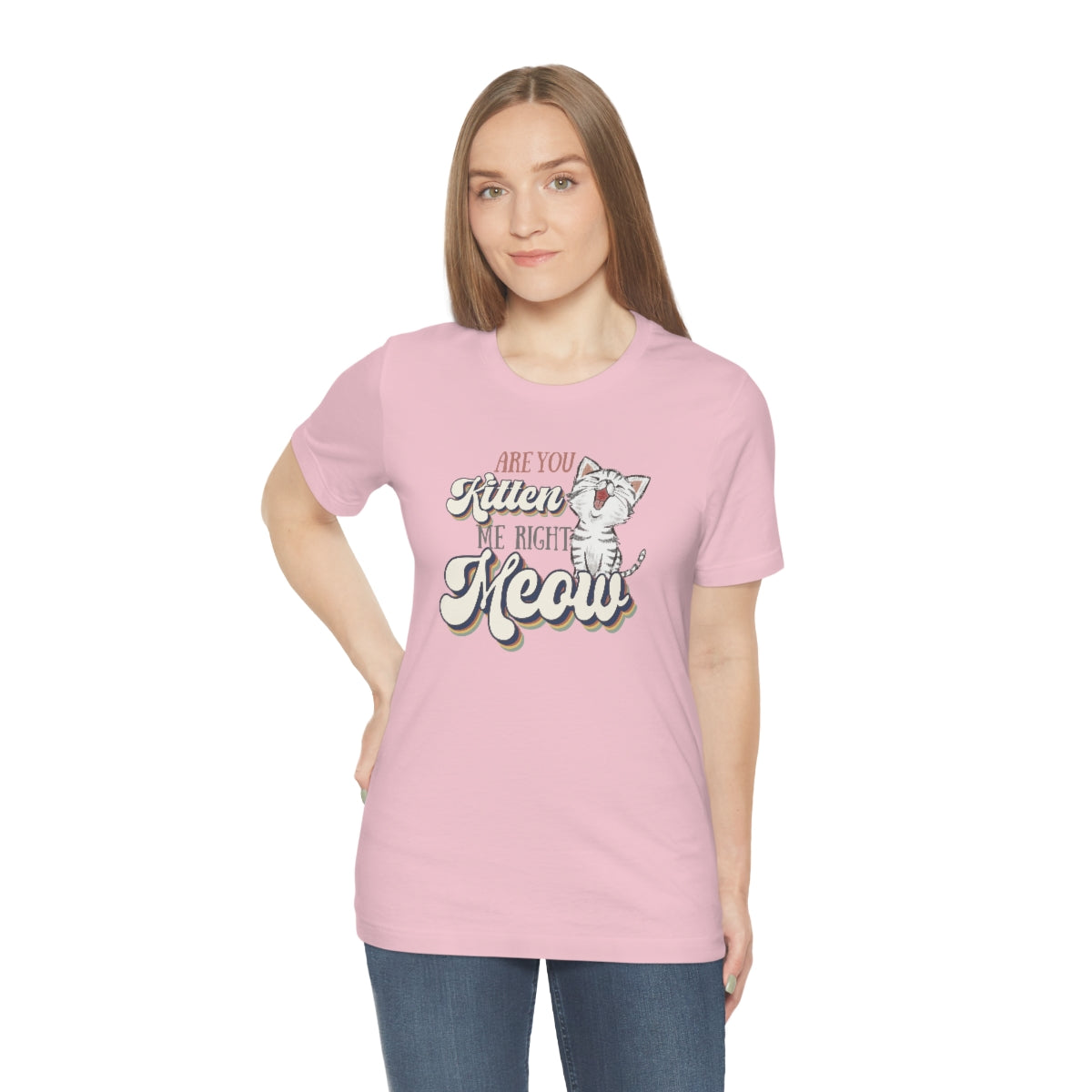 Are you Kitten me Right Meow? Cat Lovers, Women's Cat TShirt Sizes S - 3XL