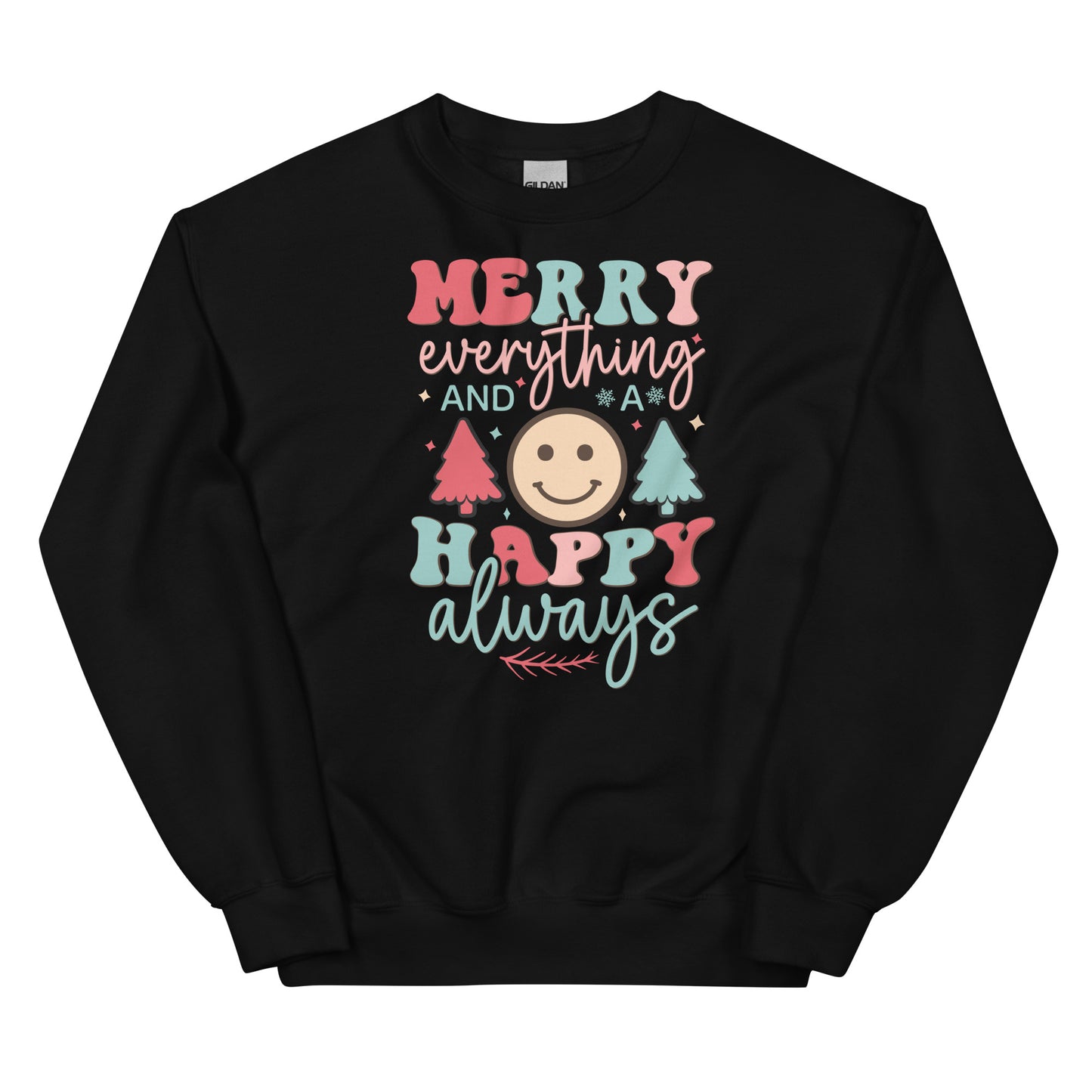 Merry Everything and Happy Always Christmas Sweatshirt