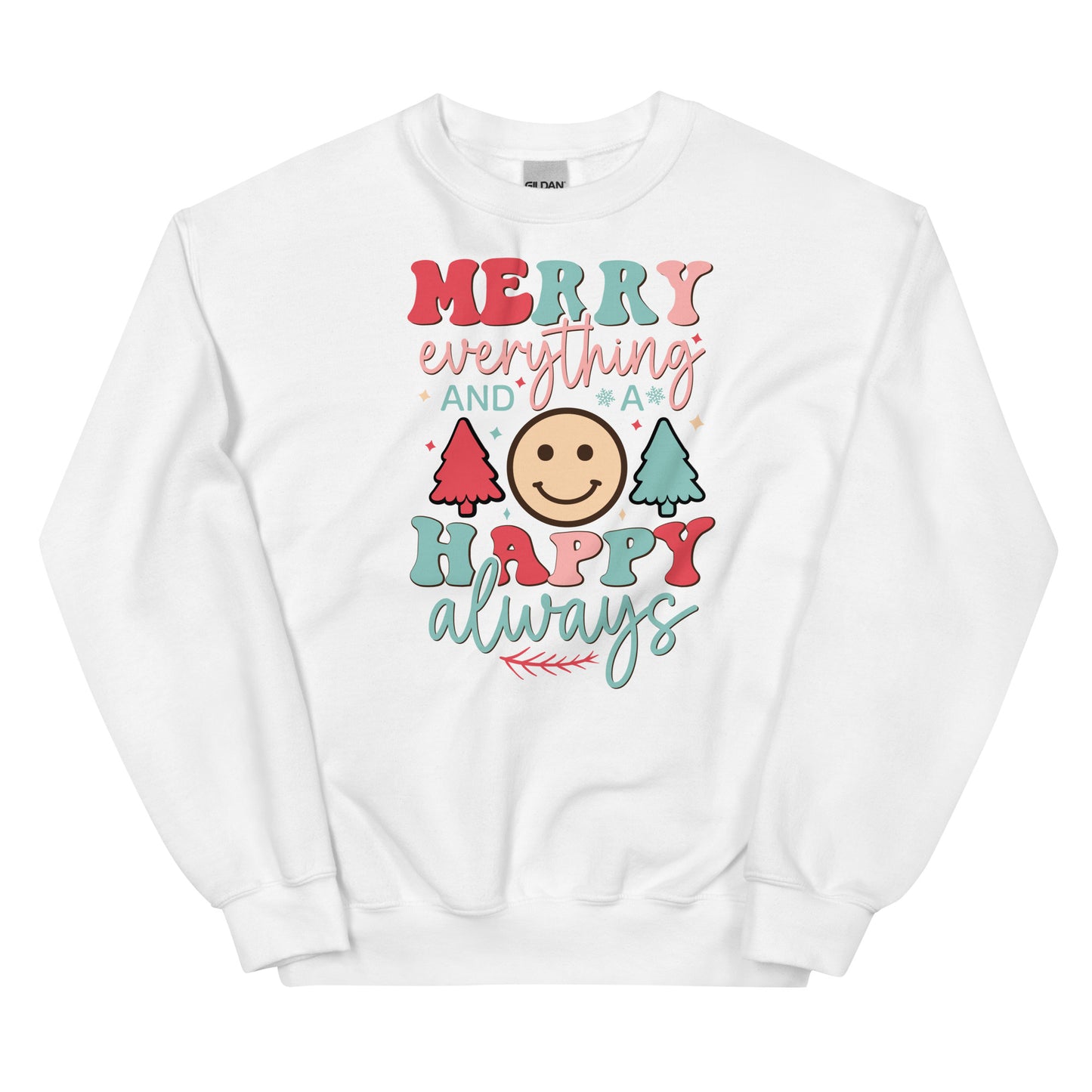 Merry Everything and Happy Always Christmas Sweatshirt