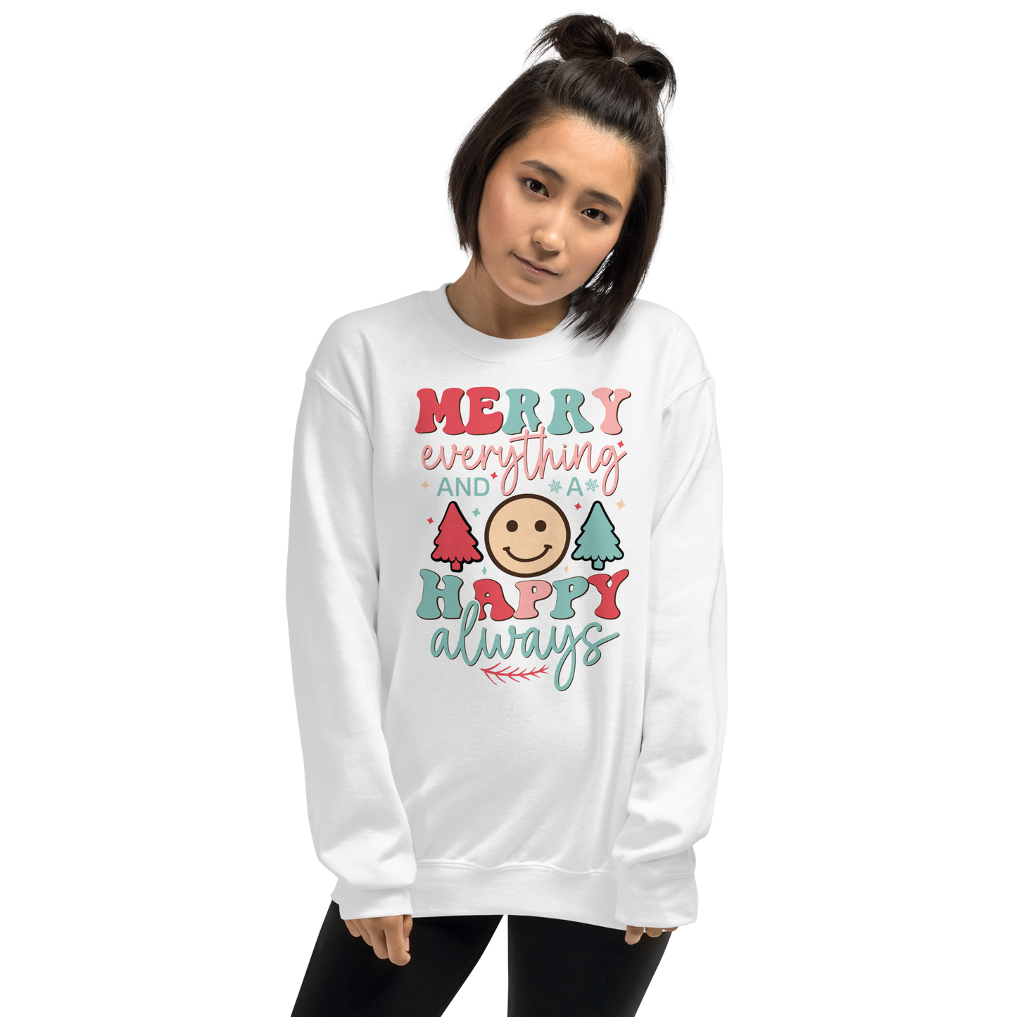 Merry Everything and Happy Always Christmas Sweatshirt