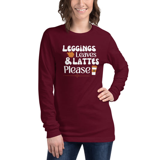 Leggings, Leaves, and Lattes Please fall long sleeve tee, fall tshirt, fall leaves tshirt