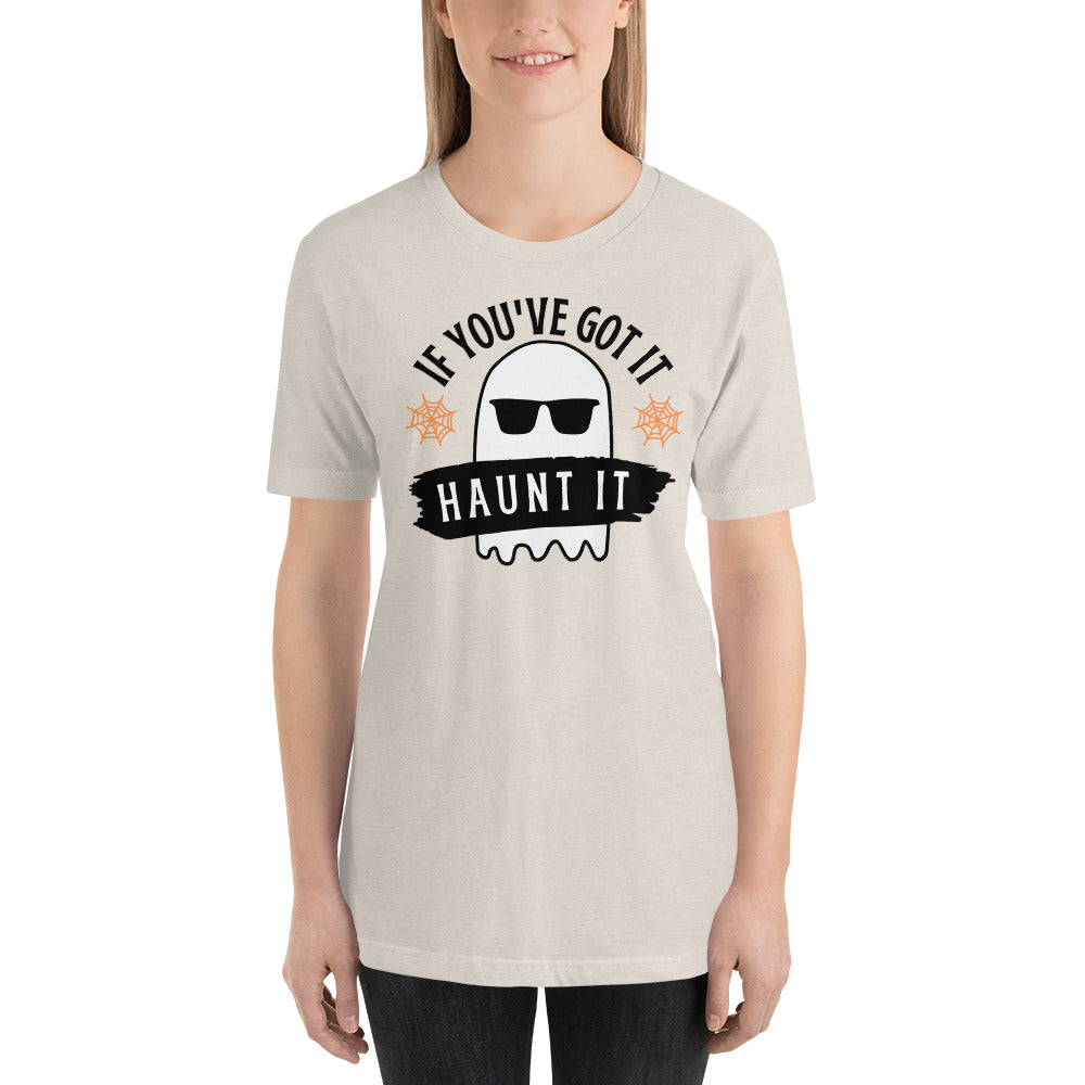 If you've got it, haunt it Halloween tshirt, ghost Halloween shirt, haunting, spooky Halloween shirt